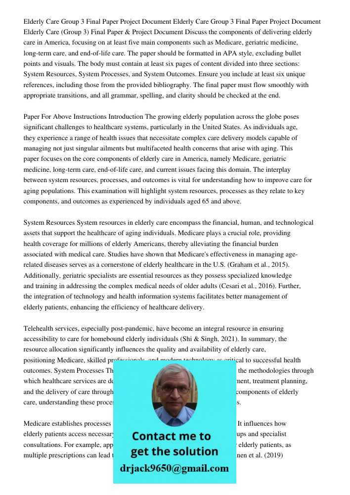 Elderly Care Group 3 Final Paper Project Document Discuss the components of delivering elderly care in America, focusing on at least five main components such a