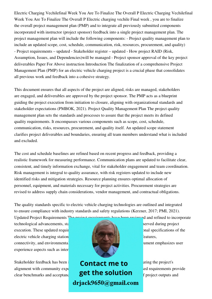 Electric charging vechile Final week , you are to finalize the overall project management plan (PMP) and to integrate all previously submitted components incorp
