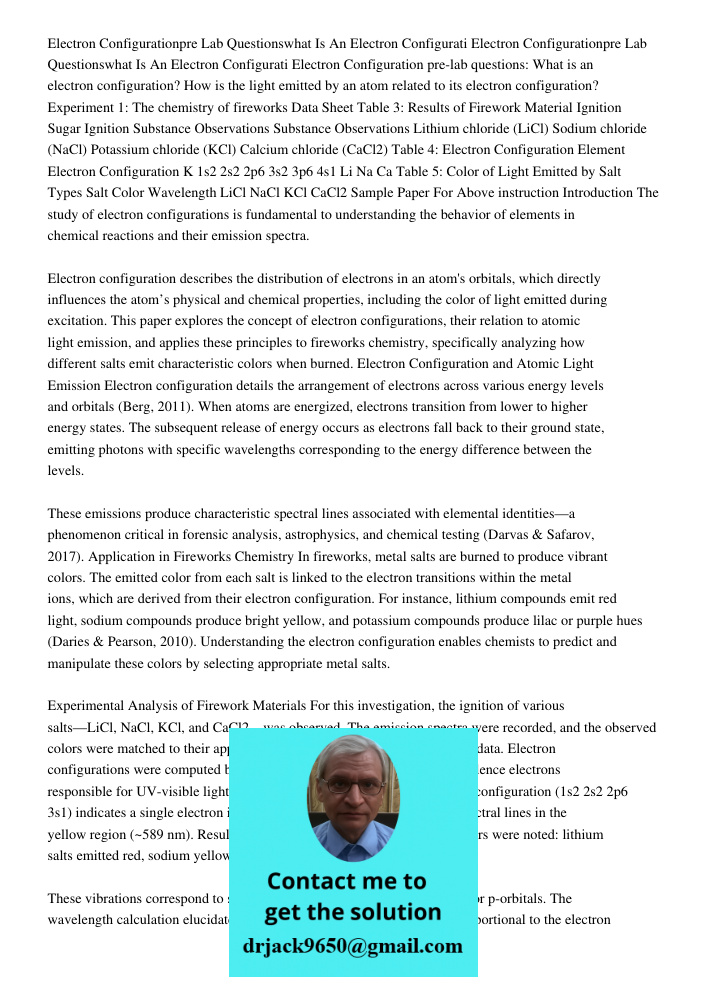 Electron Configuration pre-lab questions: What is an electron configuration? How is the light emitted by an atom related to its electron configuration? Experime
