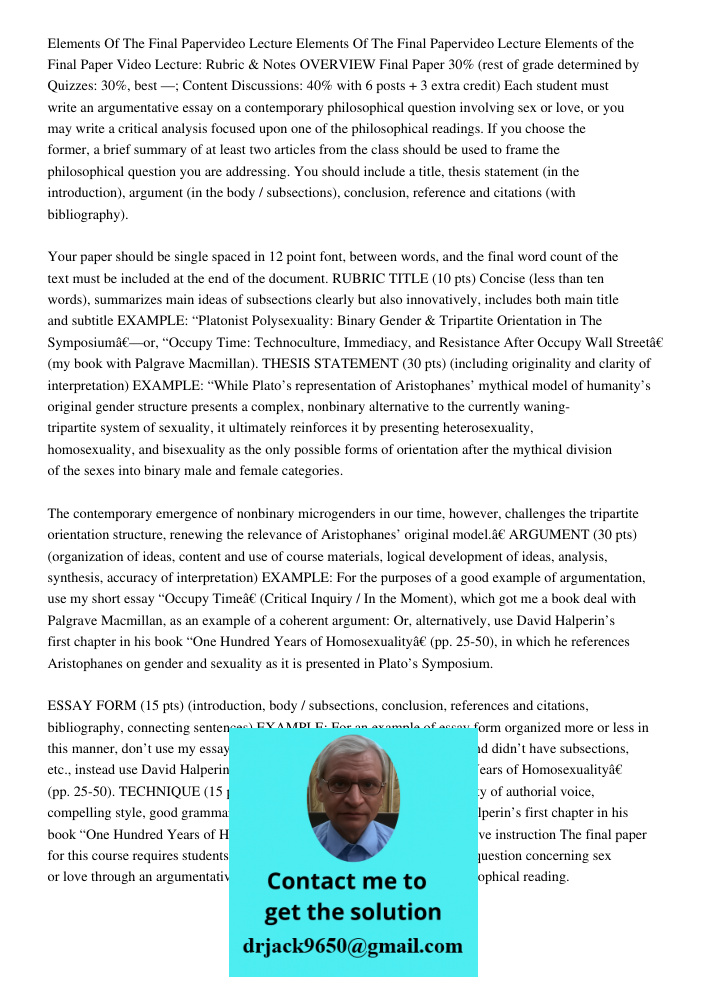 Elements of the Final Paper Video Lecture: Rubric & Notes OVERVIEW Final Paper 30% (rest of grade determined by Quizzes: 30%, best —; Content Discussions: 40% w