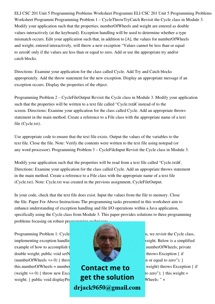 Programming Problem 1 – CycleThrowTryCatch Revisit the Cycle class in Module 3. Modify your application such that the properties, numberOfWheels and weight are 