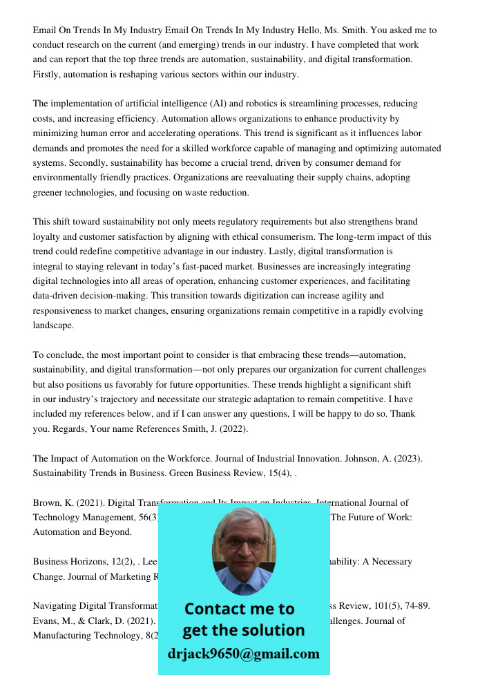 Hello, Ms. Smith. You asked me to conduct research on the current (and emerging) trends in our industry. I have completed that work and can report that the top 