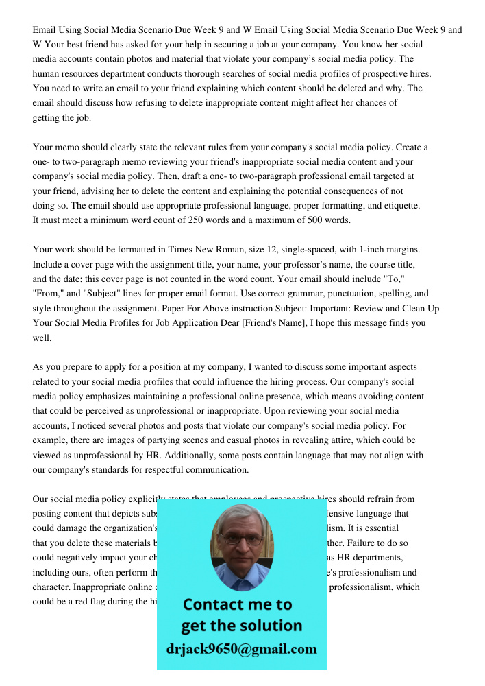 Your best friend has asked for your help in securing a job at your company. You know her social media accounts contain photos and material that violate your com