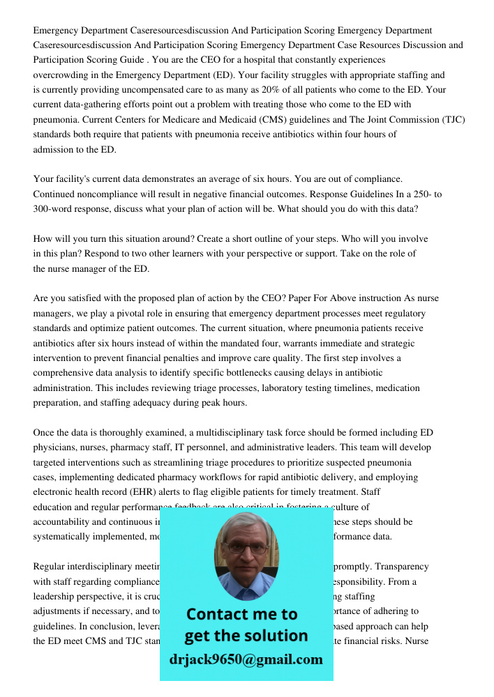 Emergency Department Case Resources Discussion and Participation Scoring Guide . You are the CEO for a hospital that constantly experiences overcrowding in the 