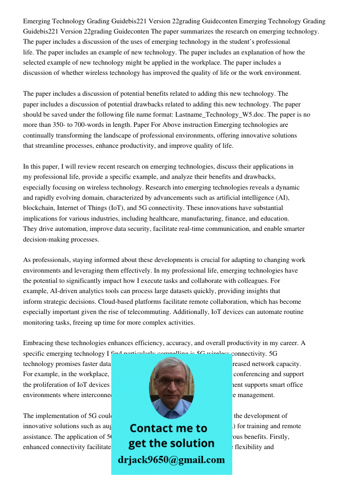 The paper summarizes the research on emerging technology. The paper includes a discussion of the uses of emerging technology in the student’s professional life.