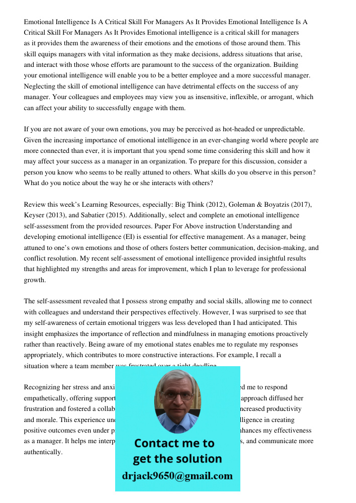 Emotional intelligence is a critical skill for managers as it provides them the awareness of their emotions and the emotions of those around them. This skill eq