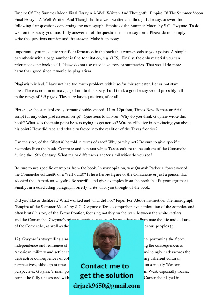 In a well-written and thoughtful essay, answer the following five questions concerning the monograph, Empire of the Summer Moon, by S.C. Gwynne. To do well on t