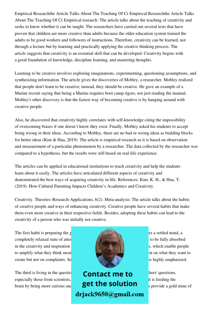 Empirical research: The article talks about the teaching of creativity and seeks to know whether it can be taught. The researchers have carried out several test