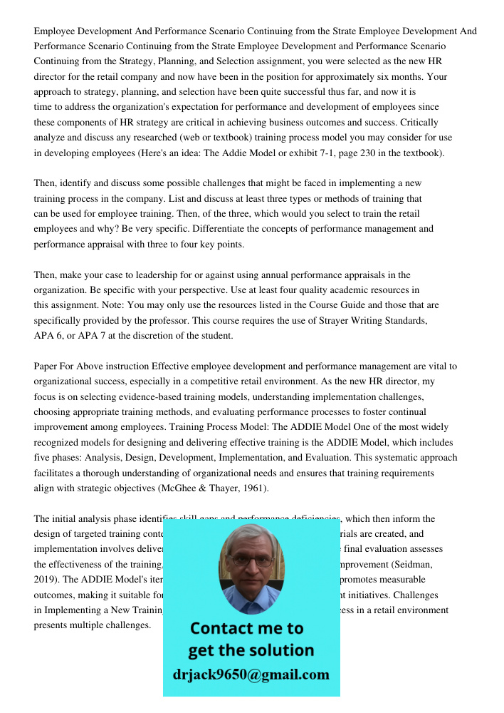 Employee Development and Performance Scenario Continuing from the Strategy, Planning, and Selection assignment, you were selected as the new HR director for the
