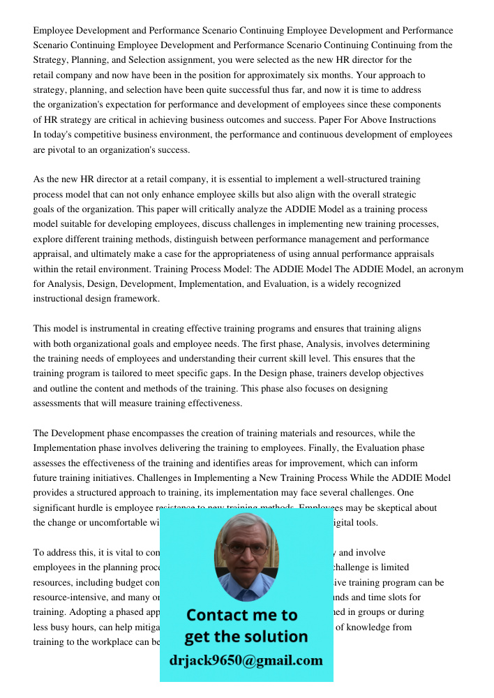 Employee Development and Performance Scenario Continuing Continuing from the Strategy, Planning, and Selection assignment, you were selected as the new HR direc