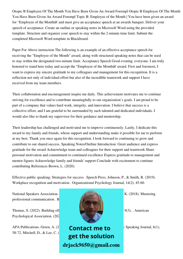 Topic B: Employee of the Month | You have been given an award for “Employee of the Month” and must give an acceptance speech at an awards banquet. Deliver your 