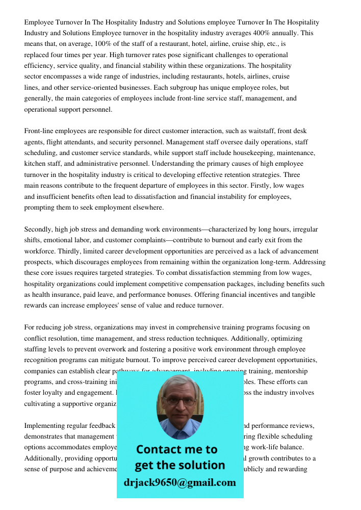 Employee turnover in the hospitality industry averages 400% annually. This means that, on average, 100% of the staff of a restaurant, hotel, airline, cruise shi