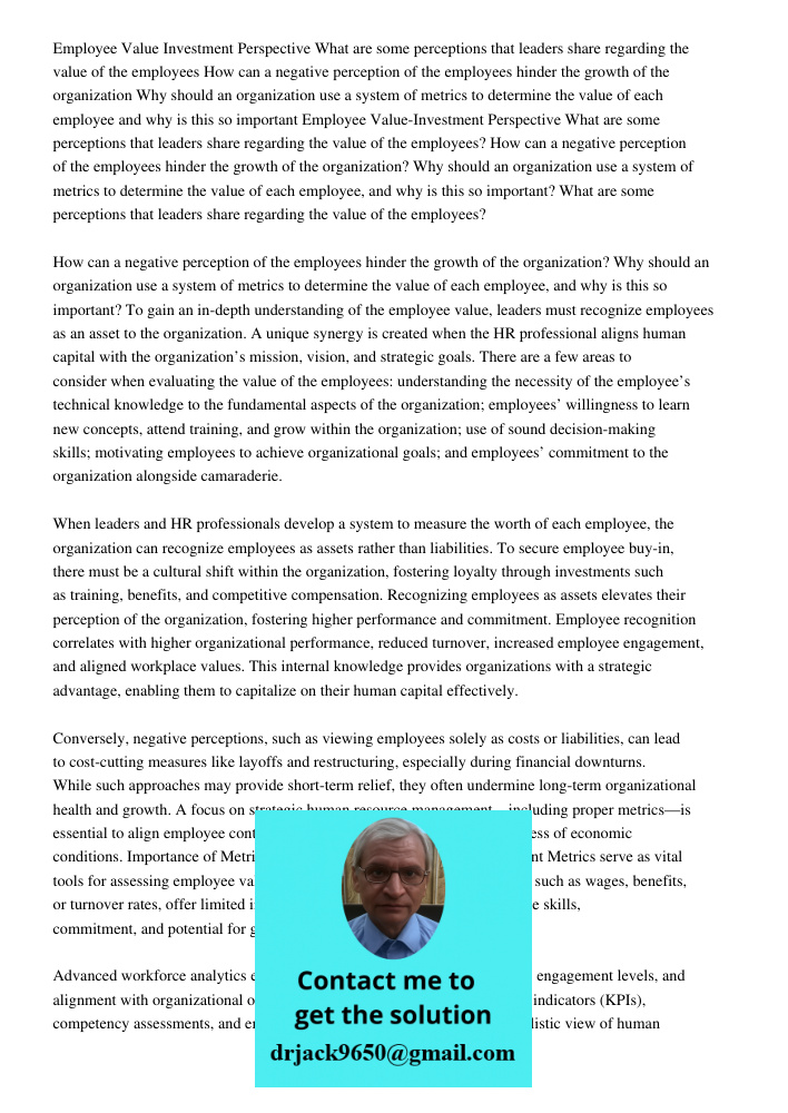 What are some perceptions that leaders share regarding the value of the employees? How can a negative perception of the employees hinder the growth of the organ