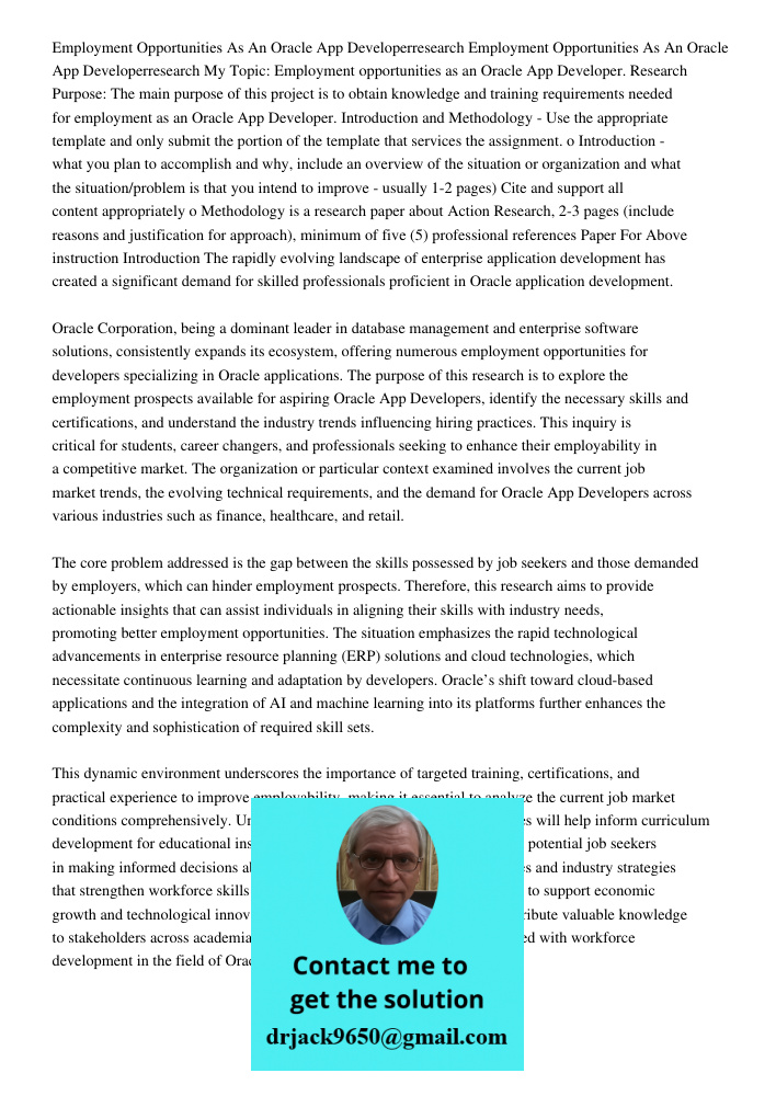 My Topic: Employment opportunities as an Oracle App Developer. Research Purpose: The main purpose of this project is to obtain knowledge and training requiremen