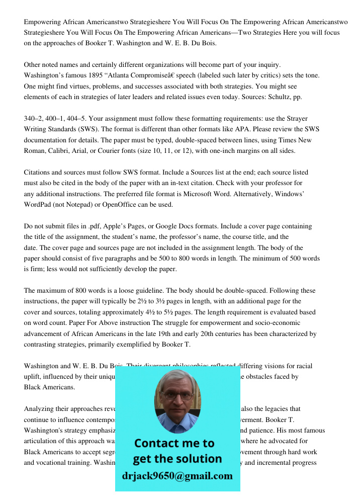 Empowering African Americans—Two Strategies Here you will focus on the approaches of Booker T. Washington and W. E. B. Du Bois. Other noted names and certainly 