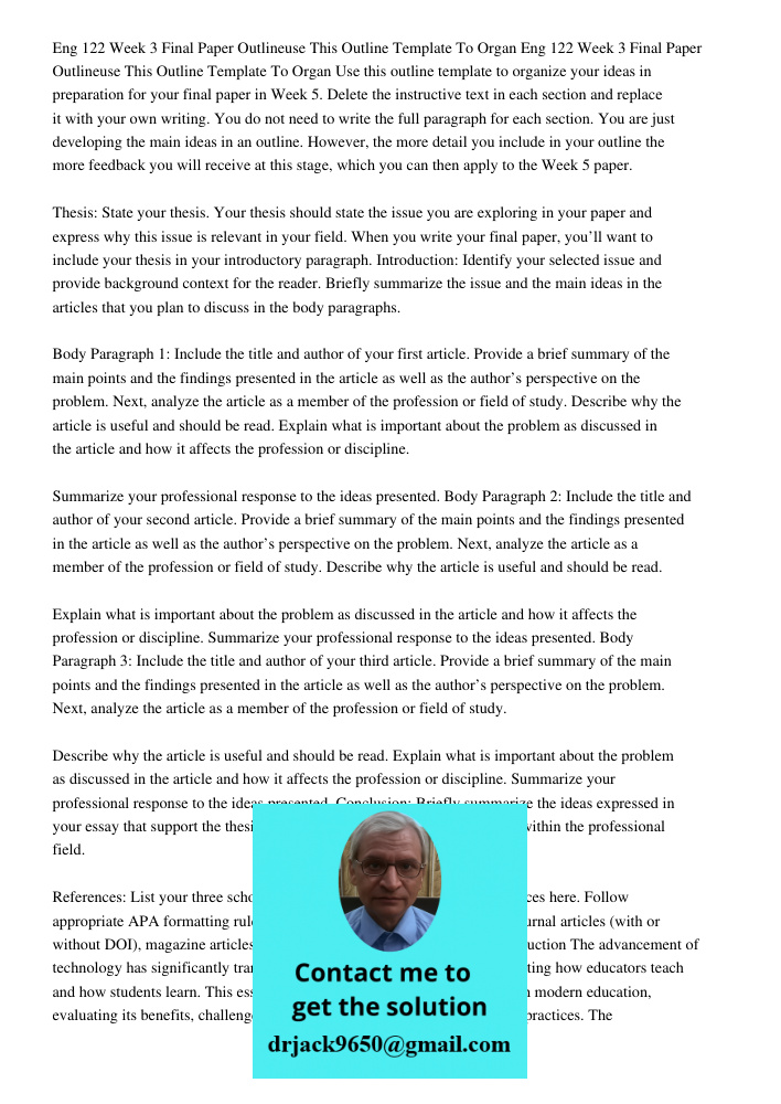 Use this outline template to organize your ideas in preparation for your final paper in Week 5. Delete the instructive text in each section and replace it with 