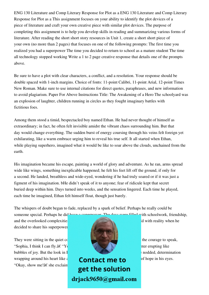 This assignment focuses on your ability to identify the plot devices of a piece of literature and craft your own creative piece with similar plot devices. The p