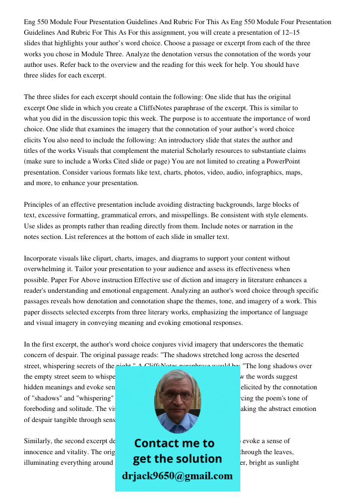 For this assignment, you will create a presentation of 12–15 slides that highlights your author’s word choice. Choose a passage or excerpt from each of the thre