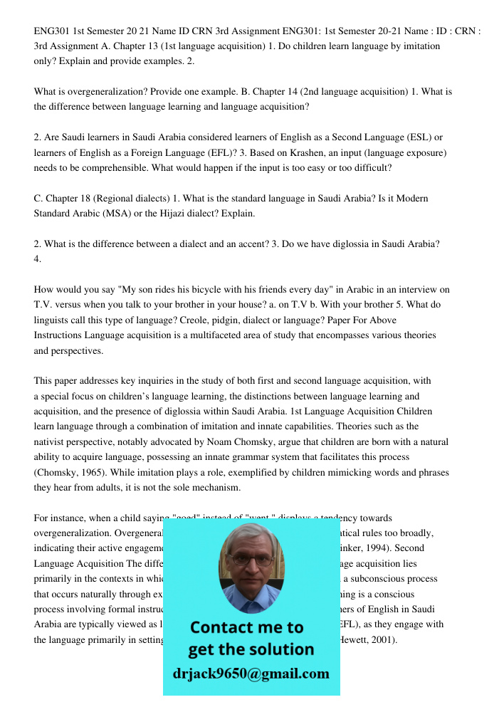 A. Chapter 13 (1st language acquisition) 1. Do children learn language by imitation only? Explain and provide examples. 2. What is overgeneralization? Provide o