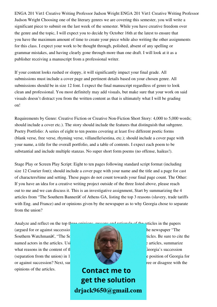 Choosing one of the literary genres we are covering this semester, you will write a significant piece to submit on the last week of the semester. While you have