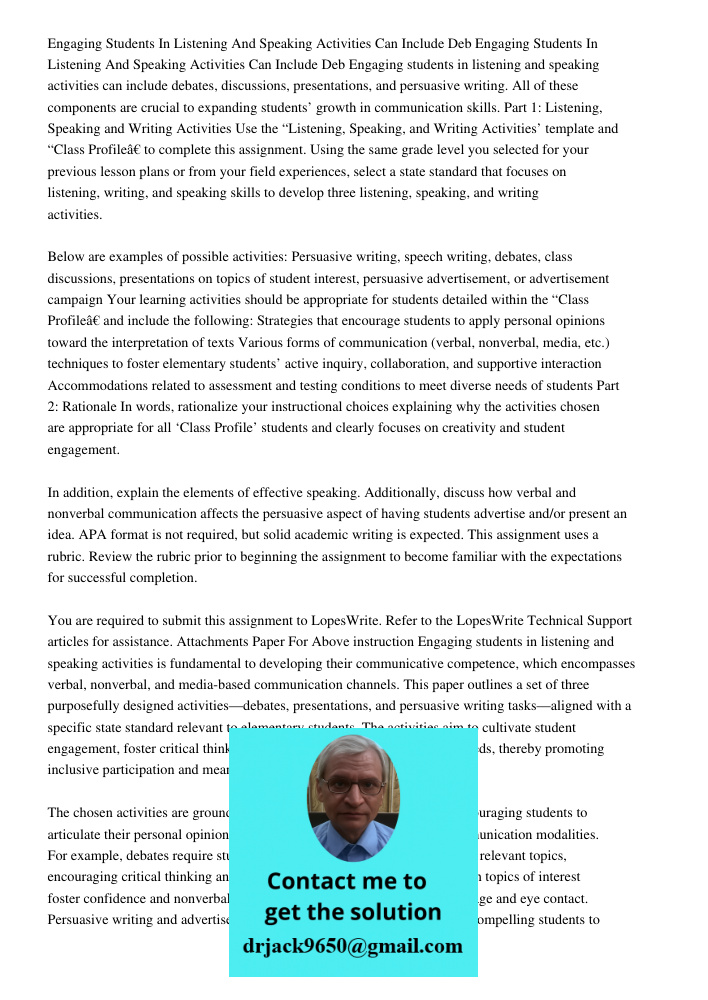 Engaging students in listening and speaking activities can include debates, discussions, presentations, and persuasive writing. All of these components are cruc