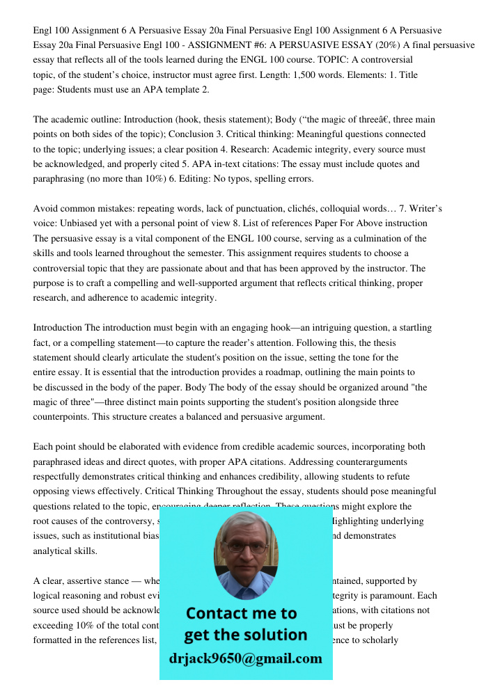 Engl 100 - ASSIGNMENT #6: A PERSUASIVE ESSAY (20%) A final persuasive essay that reflects all of the tools learned during the ENGL 100 course. TOPIC: A controve