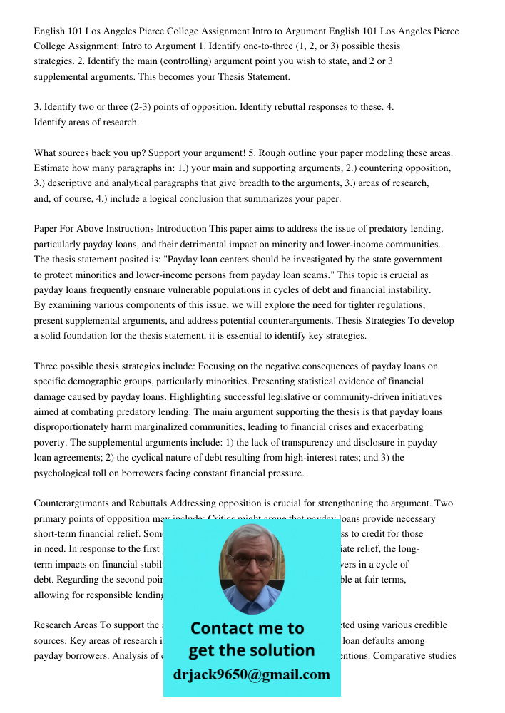 1. Identify one-to-three (1, 2, or 3) possible thesis strategies. 2. Identify the main (controlling) argument point you wish to state, and 2 or 3 supplemental a