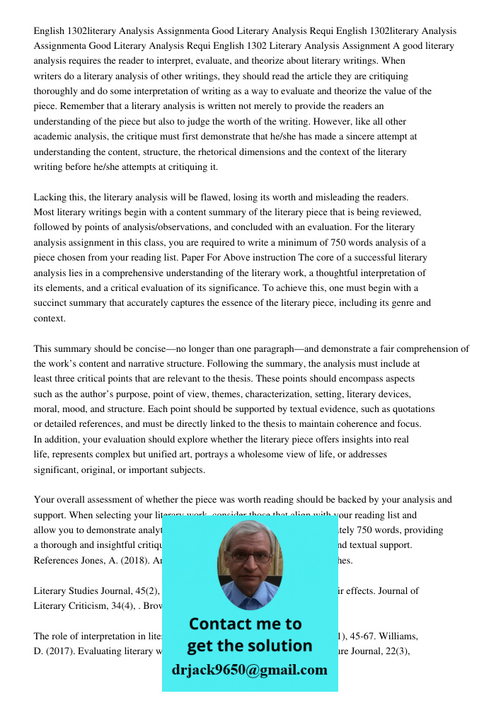 English 1302 Literary Analysis Assignment A good literary analysis requires the reader to interpret, evaluate, and theorize about literary writings. When writer