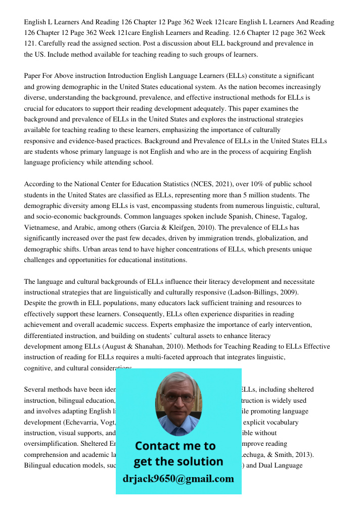 English Learners and Reading. 12.6 Chapter 12 page 362 Week 121. Carefully read the assigned section. Post a discussion about ELL background and prevalence in t