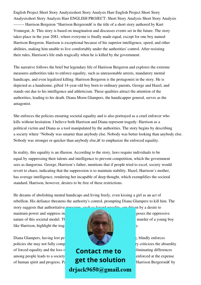 ENGLISH PROJECT: Short Story Analysis Short Story Analysis -------- Harrison Bergeron “Harrison Bergeron” is the title of a short story authored by Kurt Vonnegu