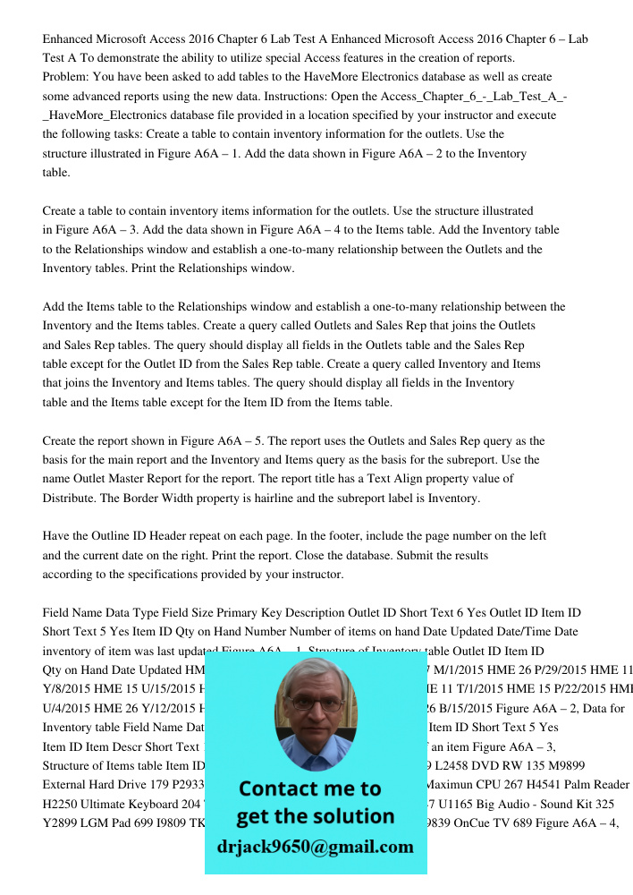 To demonstrate the ability to utilize special Access features in the creation of reports. Problem: You have been asked to add tables to the HaveMore Electronics