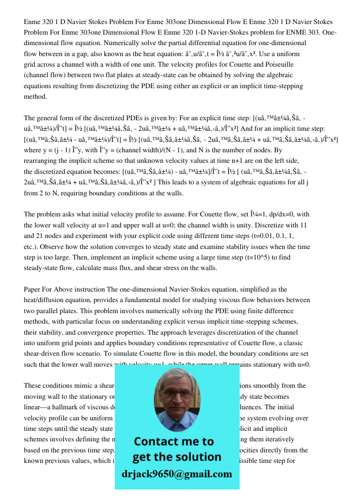 Enme 320 1-D Navier-Stokes problem for ENME 303. One-dimensional flow equation. Numerically solve the partial differential equation for one-dimensional flow bet