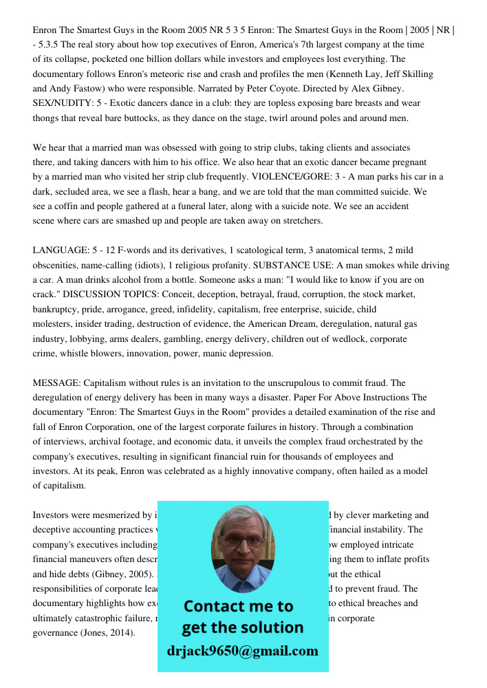 The real story about how top executives of Enron, America's 7th largest company at the time of its collapse, pocketed one billion dollars while investors and em