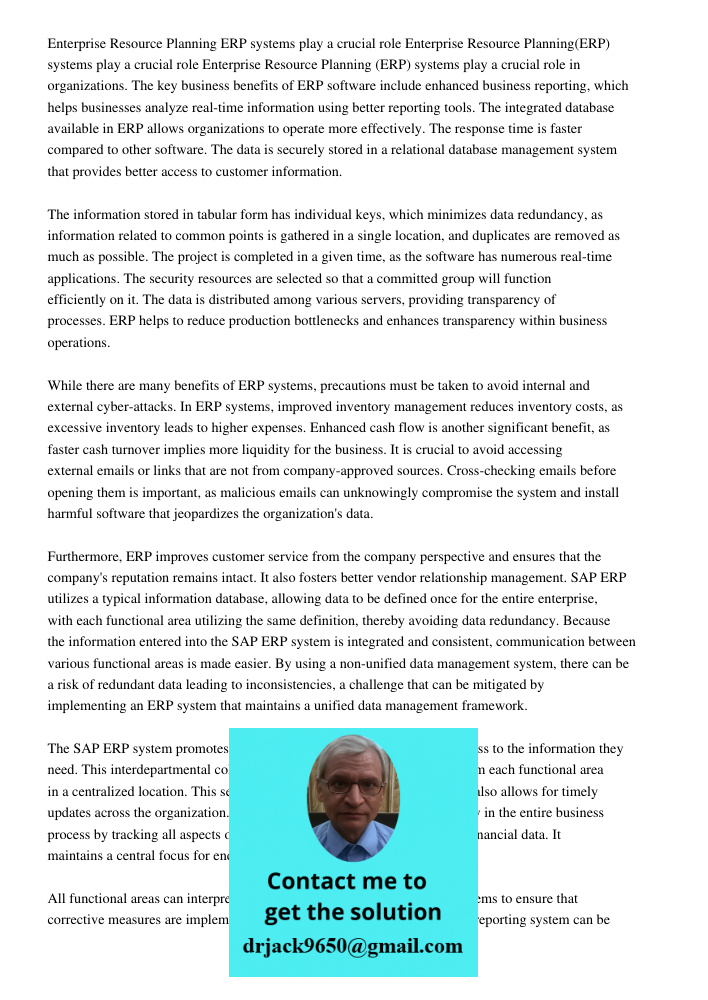 Enterprise Resource Planning (ERP) systems play a crucial role in organizations. The key business benefits of ERP software include enhanced business reporting, 