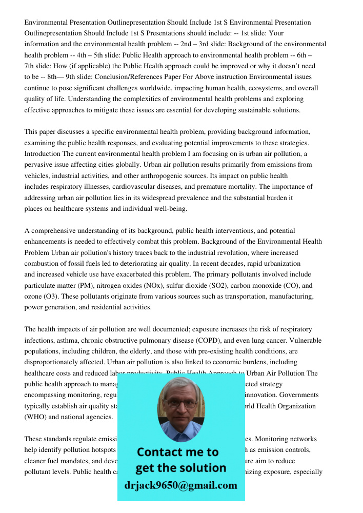 Presentations should include: -- 1st slide: Your information and the environmental health problem -- 2nd – 3rd slide: Background of the environmental health pro