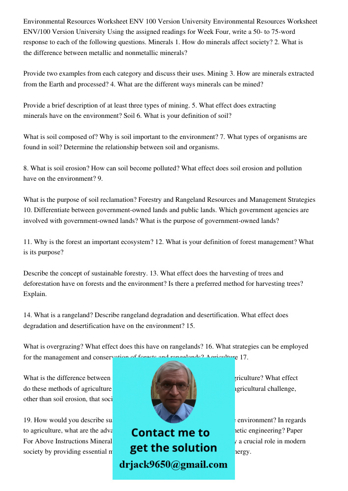 Using the assigned readings for Week Four, write a 50- to 75-word response to each of the following questions. Minerals 1. How do minerals affect society? 2. Wh