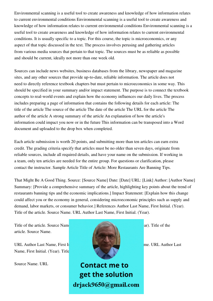 Environmental scanning is a useful tool to create awareness and knowledge of how information relates to current environmental conditions. It is usually specific