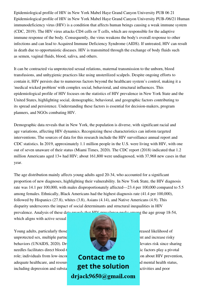 Human immunodeficiency virus (HIV) is a condition that affects human beings causing a weak immune system (CDC, 2019). The HIV virus attacks CD4 cells or T cells