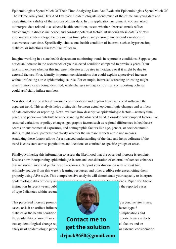 Epidemiologists spend much of their time analyzing data and evaluating the validity of the sources of their data. In this application assignment, you are asked 