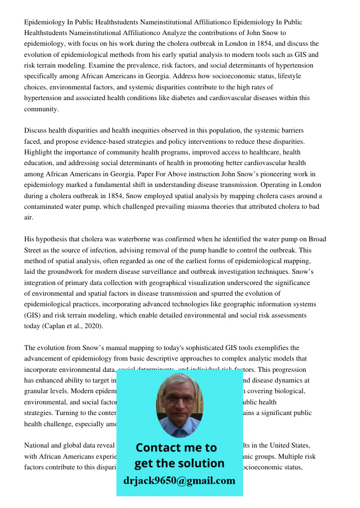 Analyze the contributions of John Snow to epidemiology, with focus on his work during the cholera outbreak in London in 1854, and discuss the evolution of epide