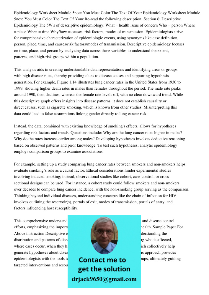 Re-read the following description: Section 6: Descriptive Epidemiology The 5W's of descriptive epidemiology: What = health issue of concern Who = person Where =