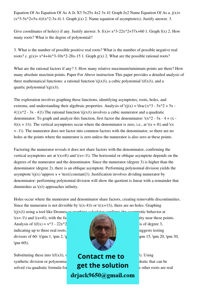 A Jx X3 5x25x 4x2 3x 41 Graph Jx2 Name Equation Of As a. j(x)= (x^3-5x^2+5x-4)/(x^2-3x-4) 1. Graph j(x) 2. Name equation of asymptote(s). Justify answer. 3. Giv