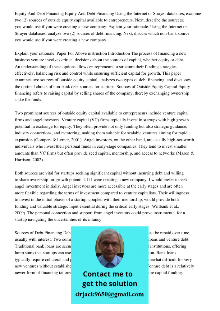 Using the Internet or Strayer databases, examine two (2) sources of outside equity capital available to entrepreneurs. Next, describe the source(s) you would us