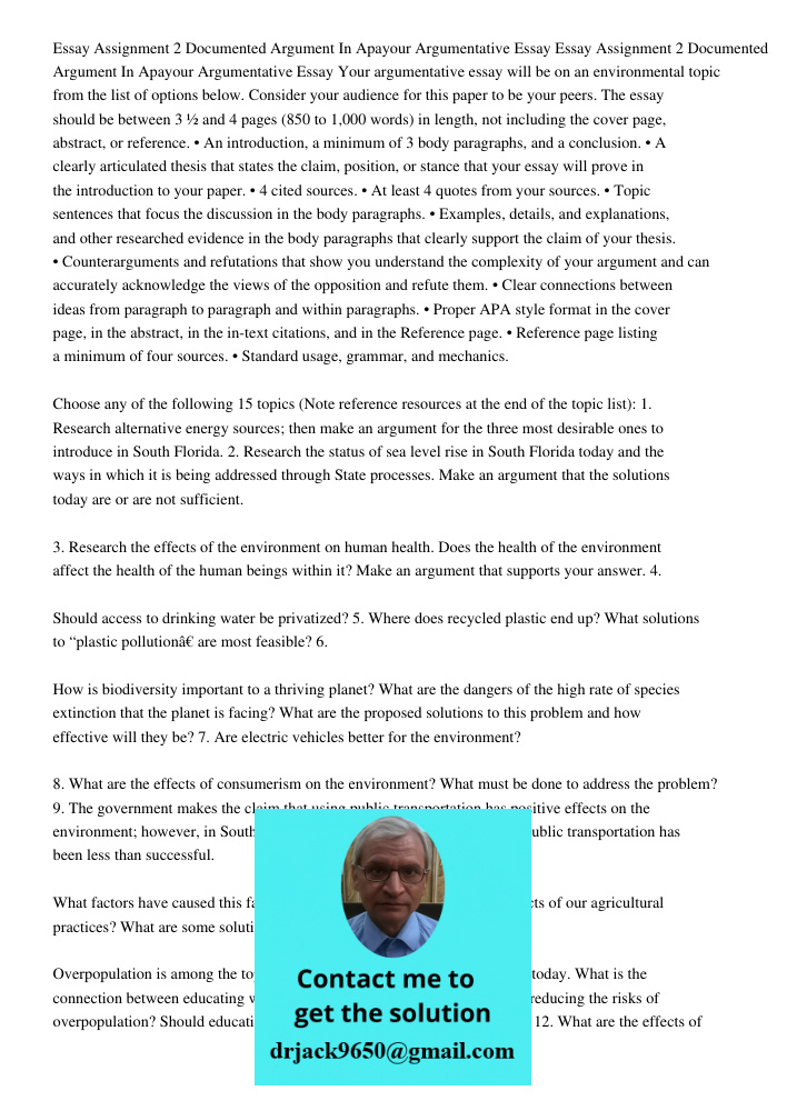 Your argumentative essay will be on an environmental topic from the list of options below. Consider your audience for this paper to be your peers. The essay sho