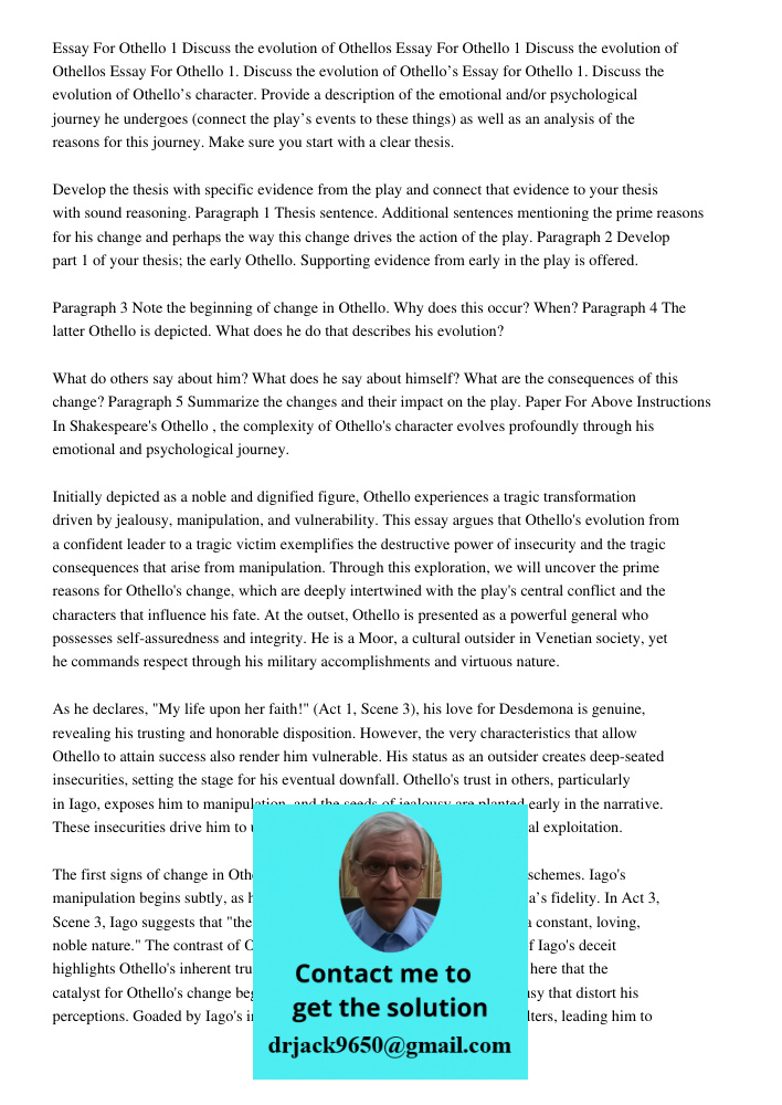 Essay For Othello 1 Discuss the evolution of Othellos Essay for Othello 1. Discuss the evolution of Othello’s character. Provide a description of the emotional 