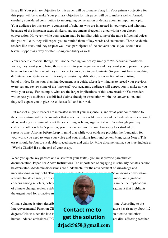 Your primary objective for this paper will be to make a well-informed, carefully considered contribution to an on-going conversation or debate about an importan