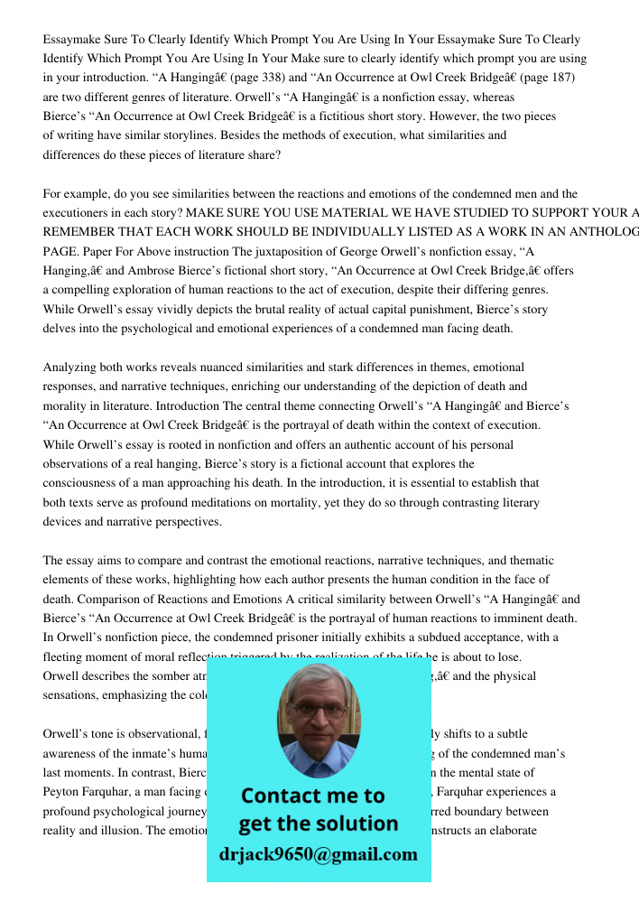 Make sure to clearly identify which prompt you are using in your introduction. “A Hanging” (page 338) and “An Occurrence at Owl Creek Bridge” (page 187) are two