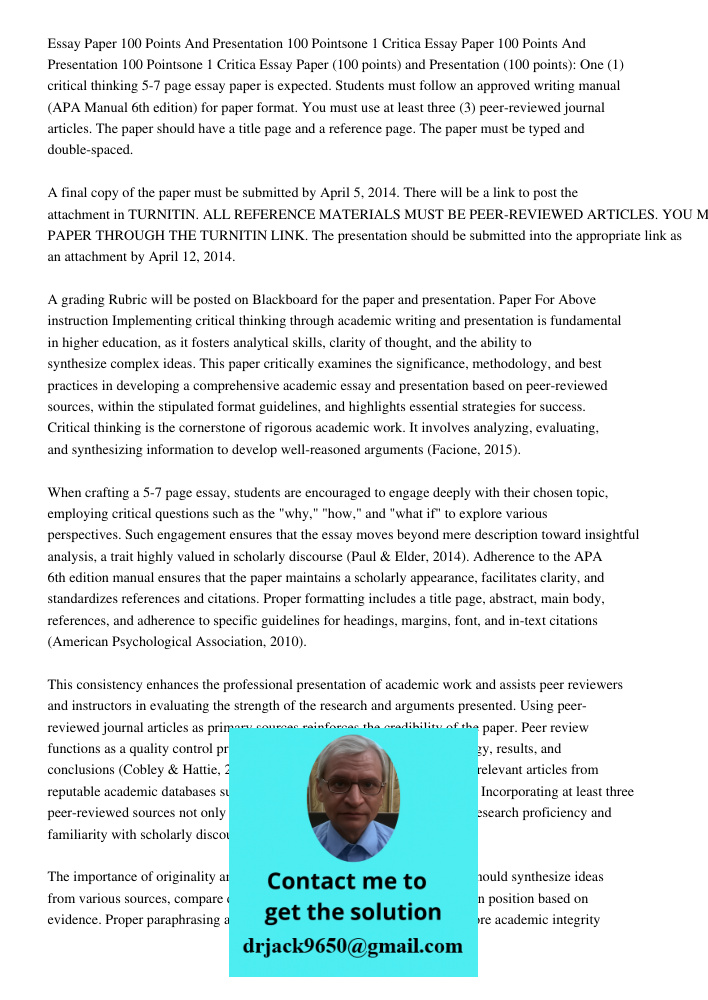 Essay Paper (100 points) and Presentation (100 points): One (1) critical thinking 5-7 page essay paper is expected. Students must follow an approved writing man