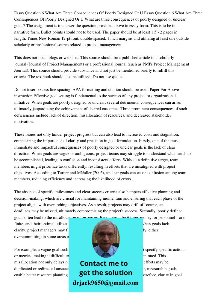 What are three consequences of poorly designed or unclear goals? The assignment is to answer the question provided above in essay form. This is to be in narrati