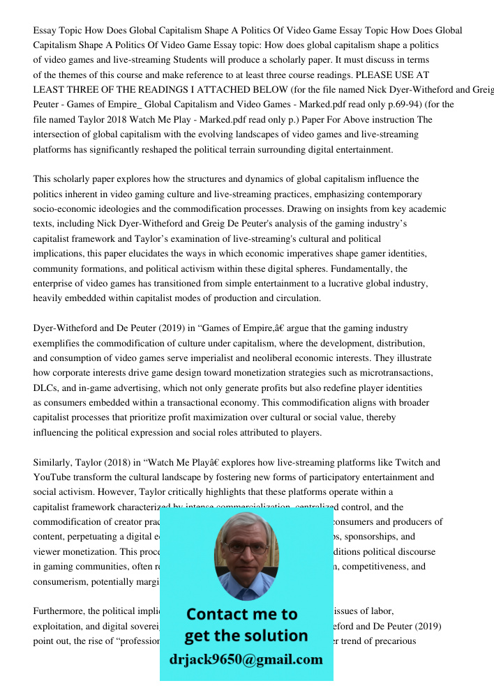 Essay topic: How does global capitalism shape a politics of video games and live-streaming Students will produce a scholarly paper. It must discuss in terms of 